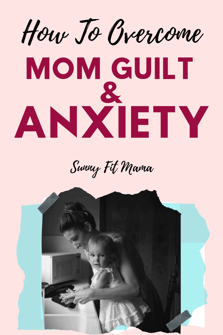 Mom Guilt and Anxiety How Mommy Guilt Can Cause You To Feel Anxious (2)