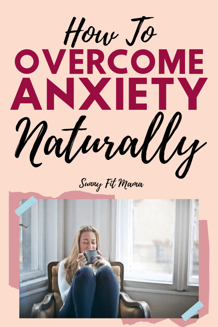 how to overcome anxiety naturally get rid of anxiety 2