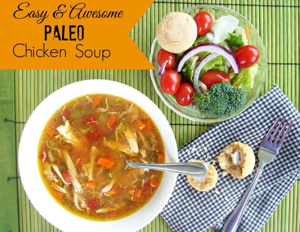 Easy & Awesome Paleo Chicken Soup: Healthy & Delicious!