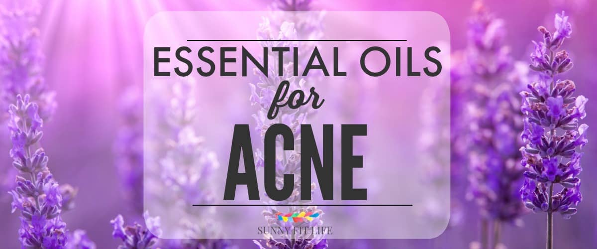 Essential Oils for Acne Natural Treatment
