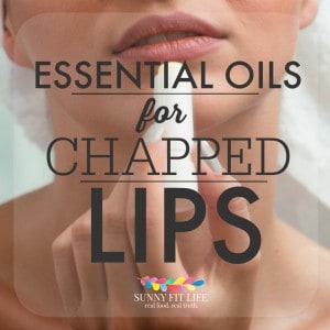 Essential Oils for Chapped Lips