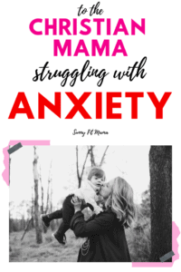mom struggling with anxiety christian mom anxiety