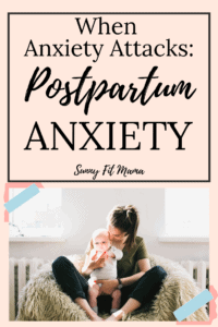 when anxiety attacks postpartum anxiety