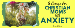 a course for christian moms with anxiety natural remedies