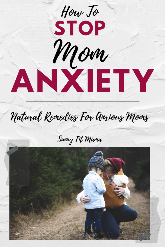 how to stop mom anxiety natural remedies